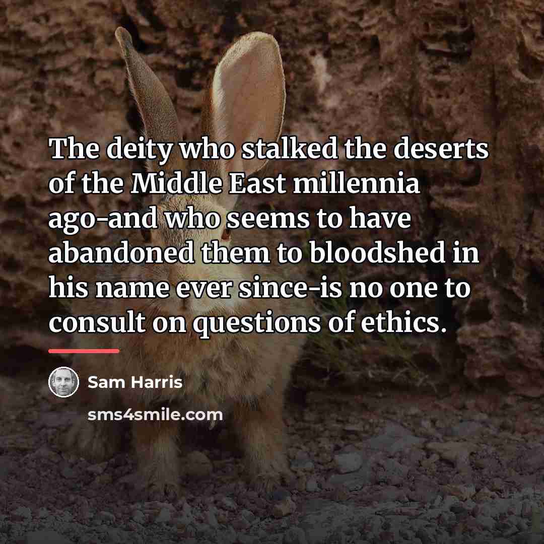 “The deity who stalked the deserts of the Middle East…” quote by Sam Harris