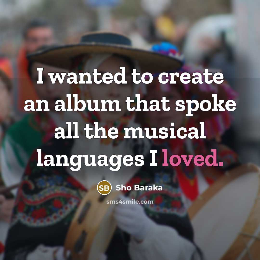 “I wanted to create an album that spoke all the…” quote by Sho Baraka
