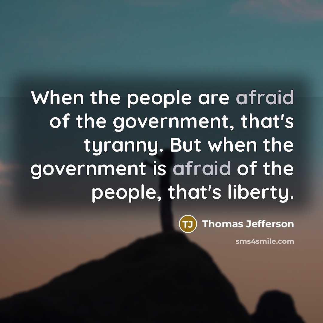 “When the people are afraid of the government, that's tyranny.…” quote by Thomas Jefferson