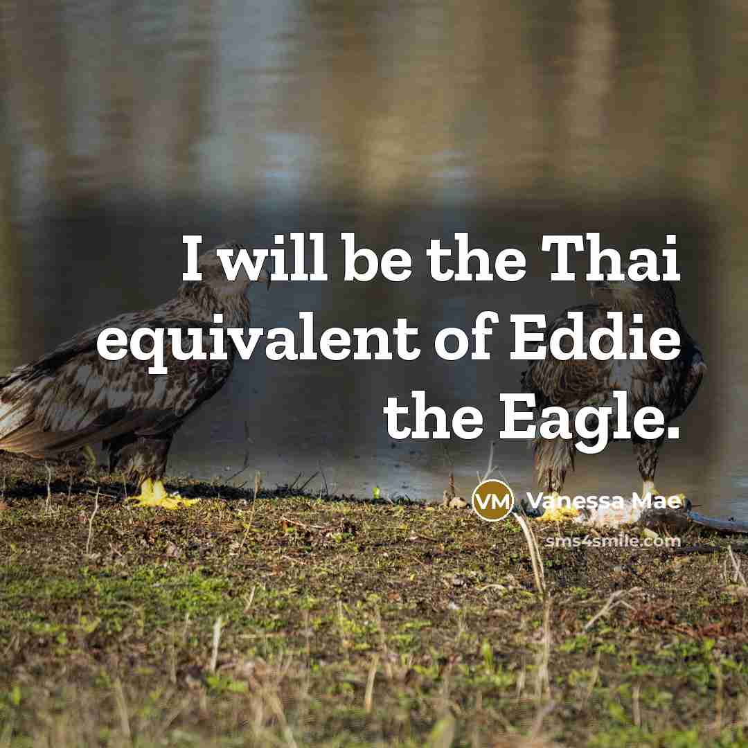 “I will be the Thai equivalent of Eddie the Eagle.…” quote by Vanessa Mae