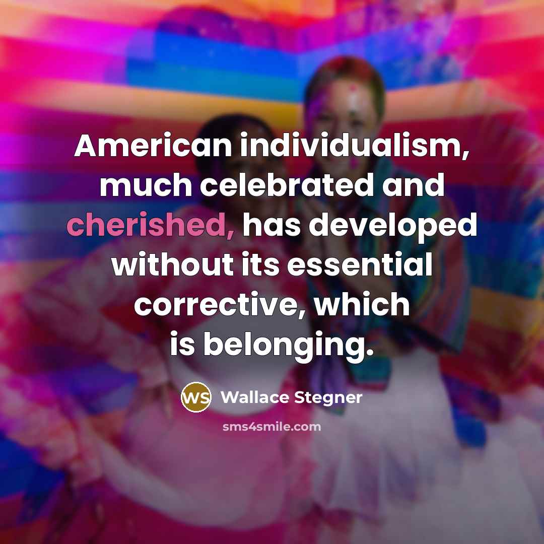 “American individualism, much celebrated and cherished, has developed without its…” quote by Wallace Stegner