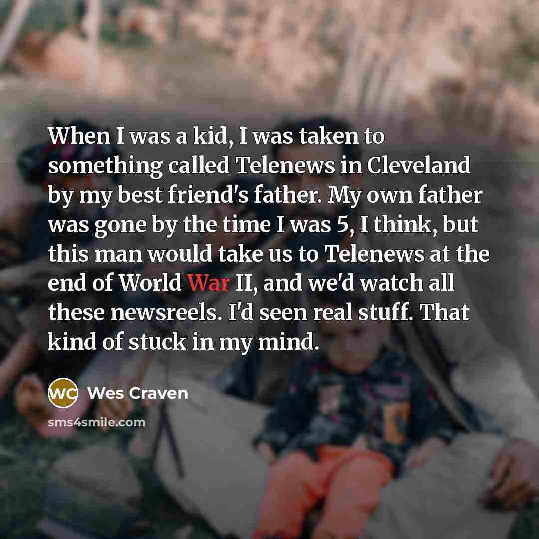 “When I was a kid, I was taken to something…” quote by Wes Craven
