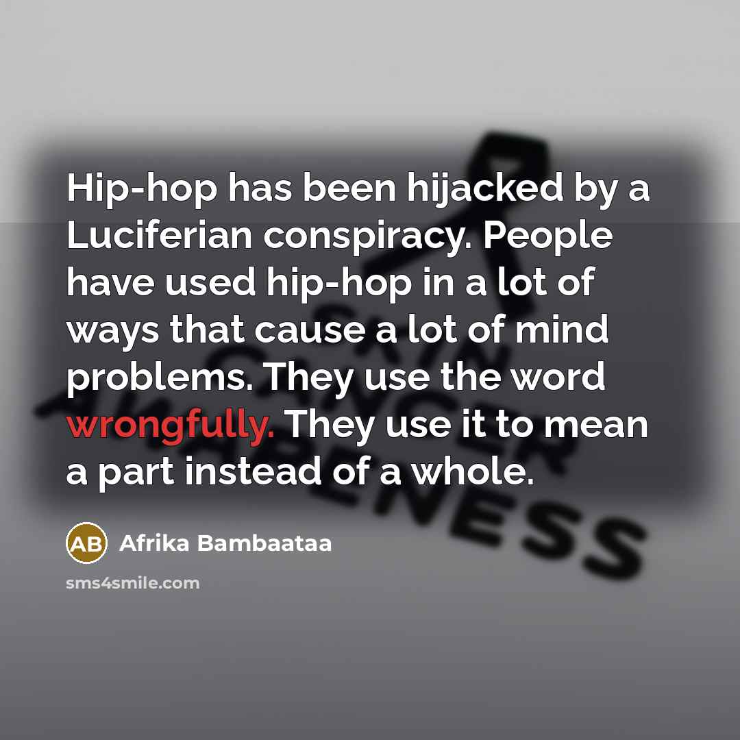 “Hip-hop has been hijacked by a Luciferian conspiracy. People have…” quote by Afrika Bambaataa