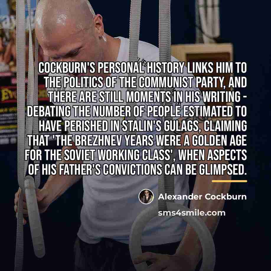 “Cockburn's personal history links him to the politics of the…” quote by Alexander Cockburn