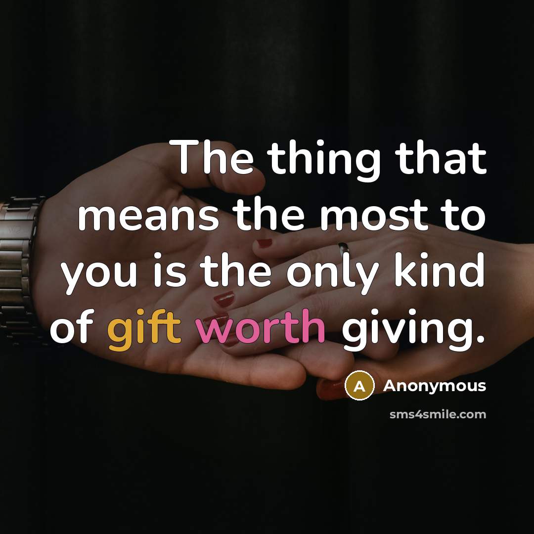 “The thing that means the most to you is the…” quote by Anonymous
