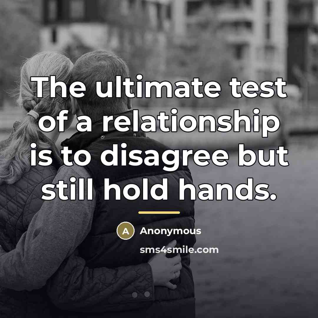 “The ultimate test of a relationship is to disagree but…” quote by Anonymous