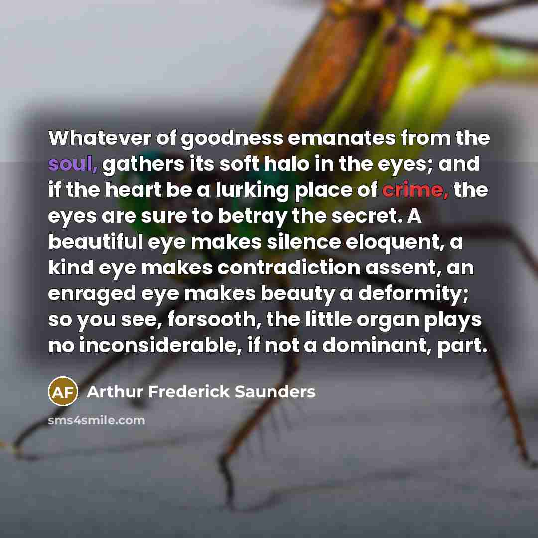 “Whatever of goodness emanates from the soul, gathers its soft…” quote by Arthur Frederick Saunders