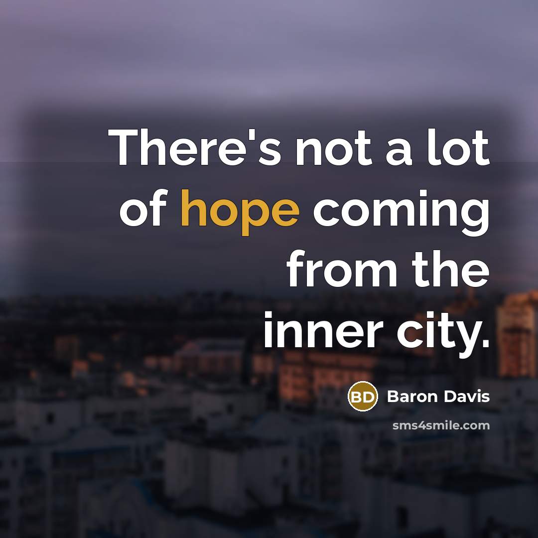 “There's not a lot of hope coming from the inner…” quote by Baron Davis