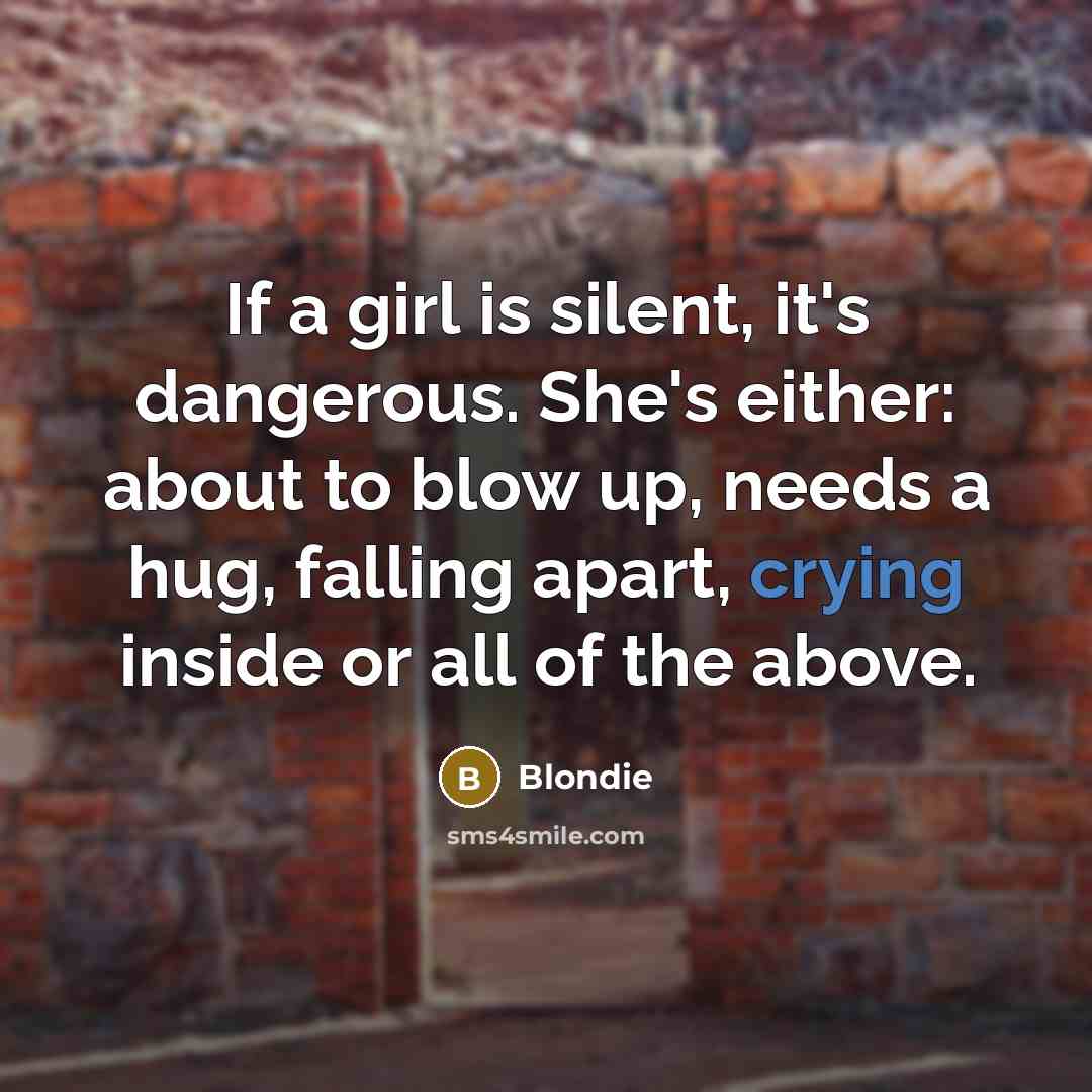 “If a girl is silent, it's dangerous. She's either: about…” quote by Blondie