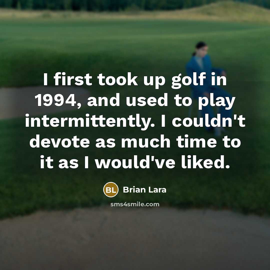 “I first took up golf in 1994, and used to…” quote by Brian Lara
