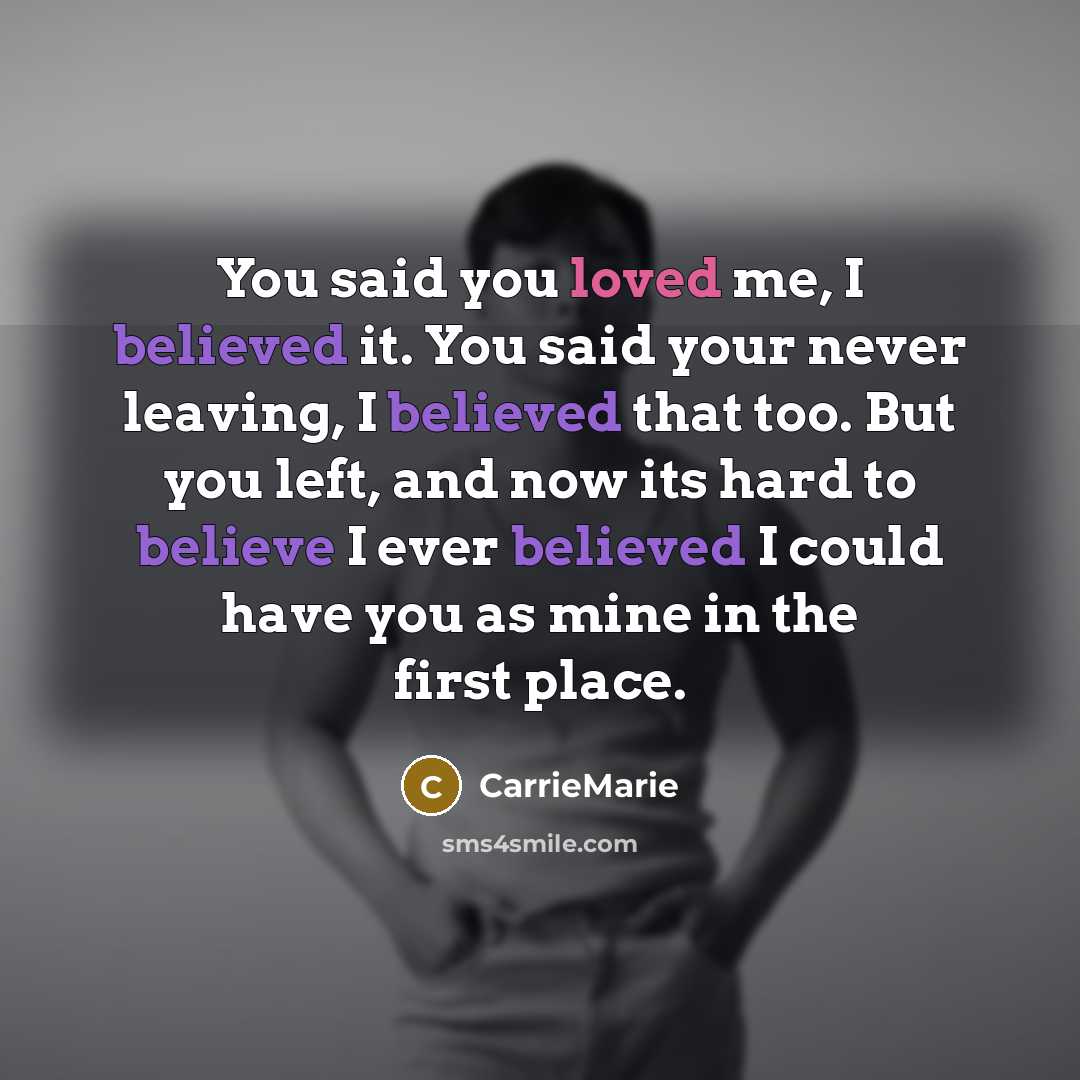 “You said you loved me, I believed it. You said…” quote by CarrieMarie