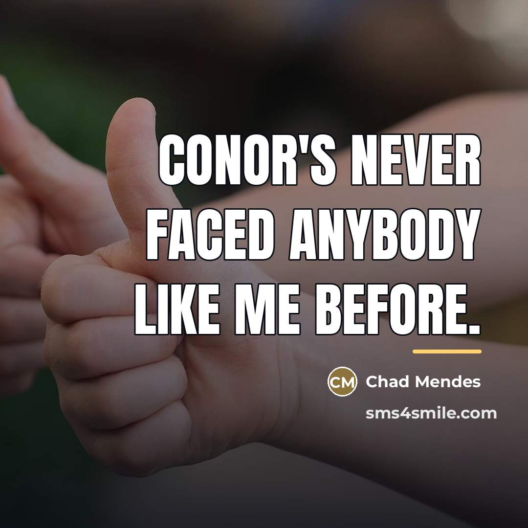 “Conor's never faced anybody like me before.…” quote by Chad Mendes