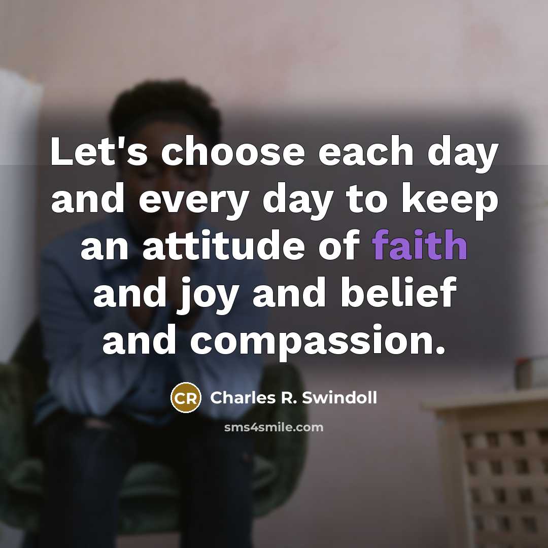 “Let`s choose each day and every day to keep an…” quote by Charles R. Swindoll