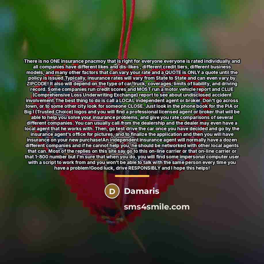 “There is no ONE insurance pnacmoy that is right for…” quote by Damaris