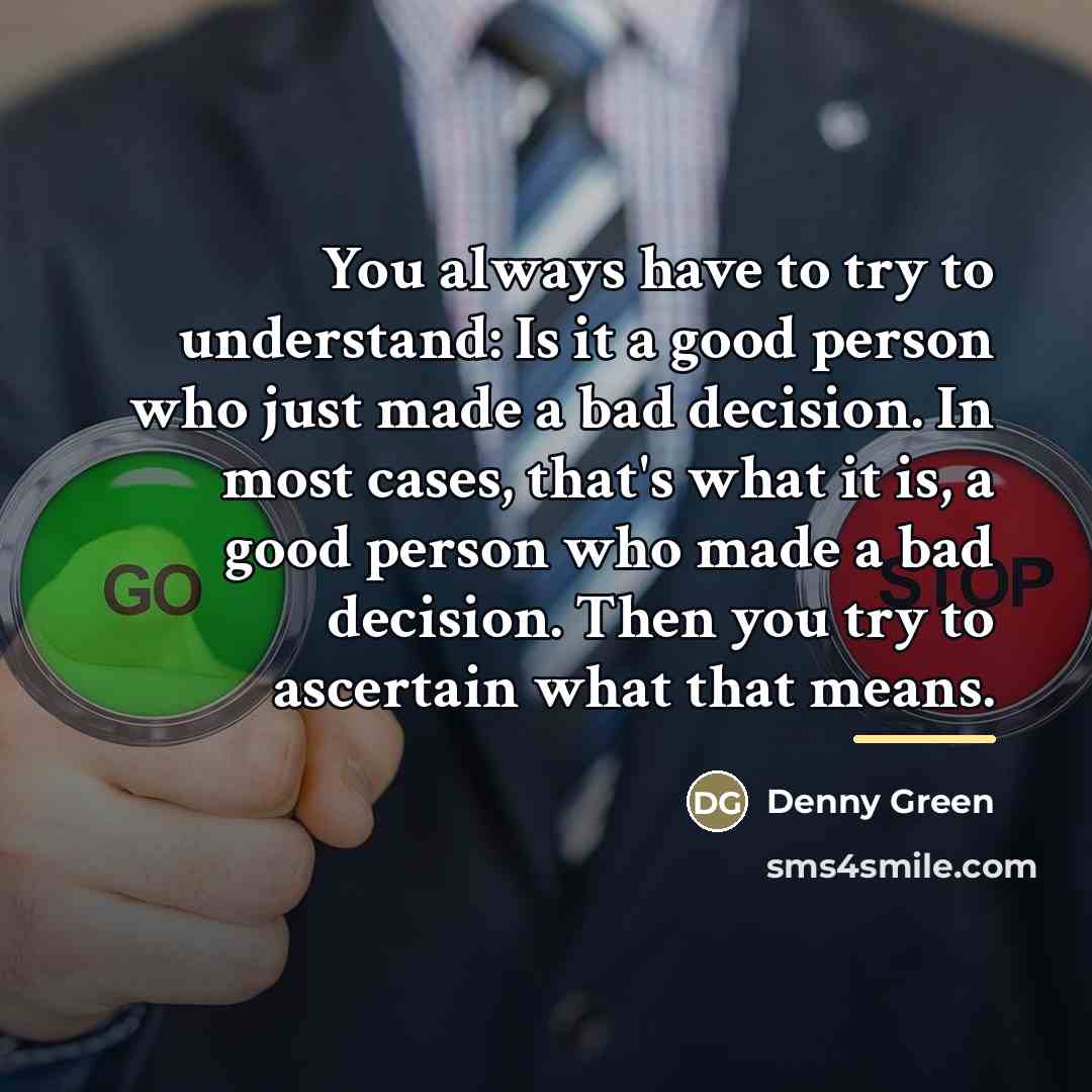 “You always have to try to understand: Is it a…” quote by Denny Green