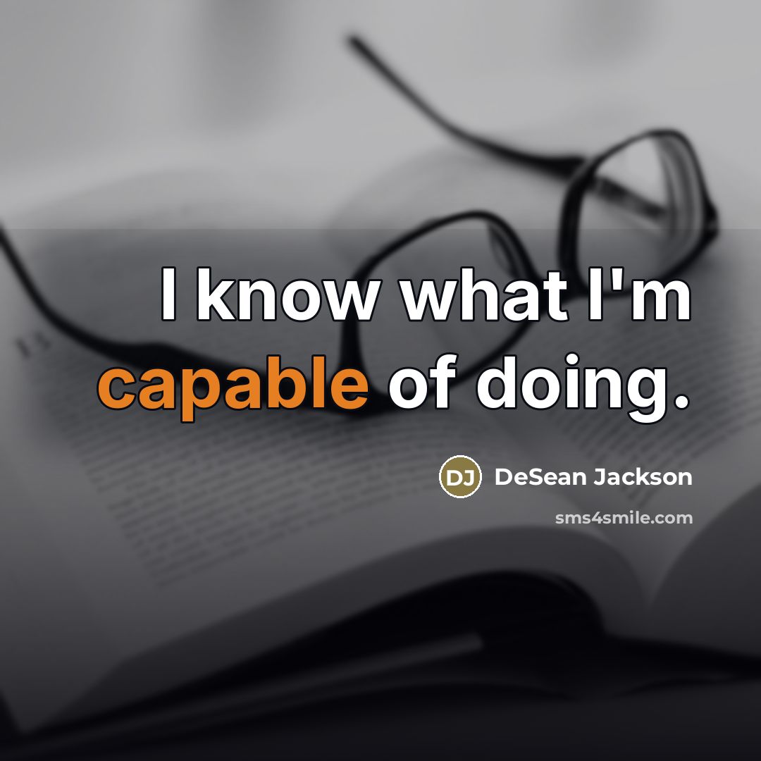 “I know what I'm capable of doing.…” quote by DeSean Jackson