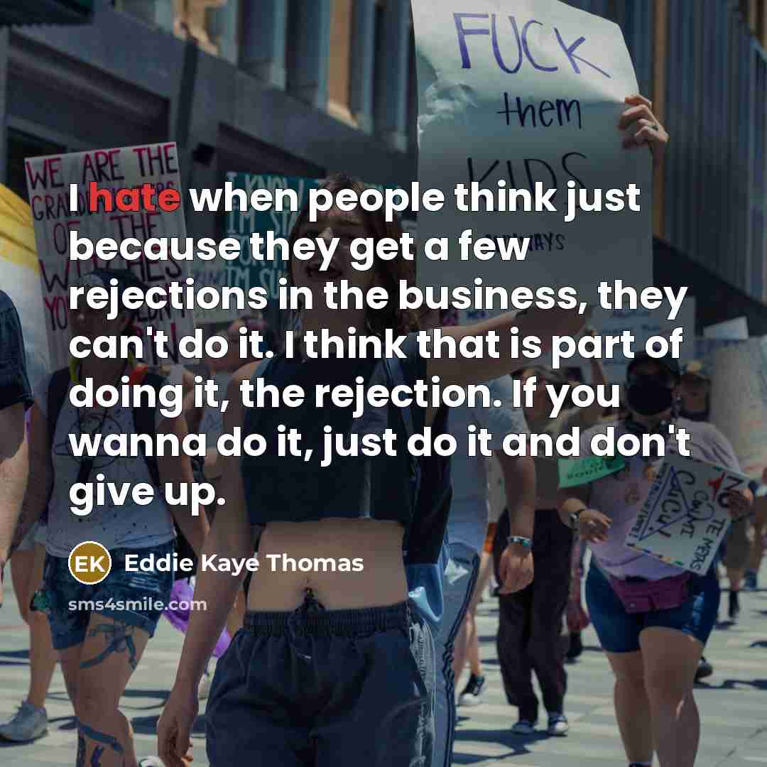 “I hate when people think just because they get a…” quote by Eddie Kaye Thomas