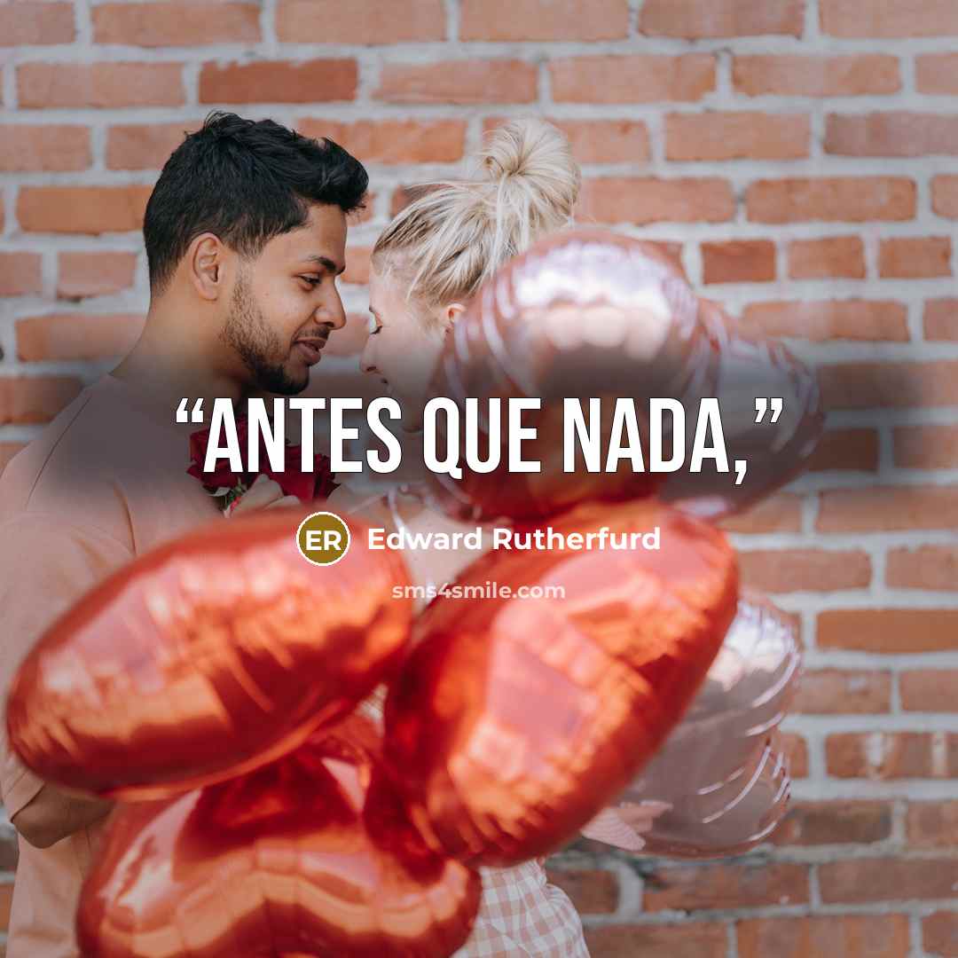 “antes que nada,” quote by Edward Rutherfurd