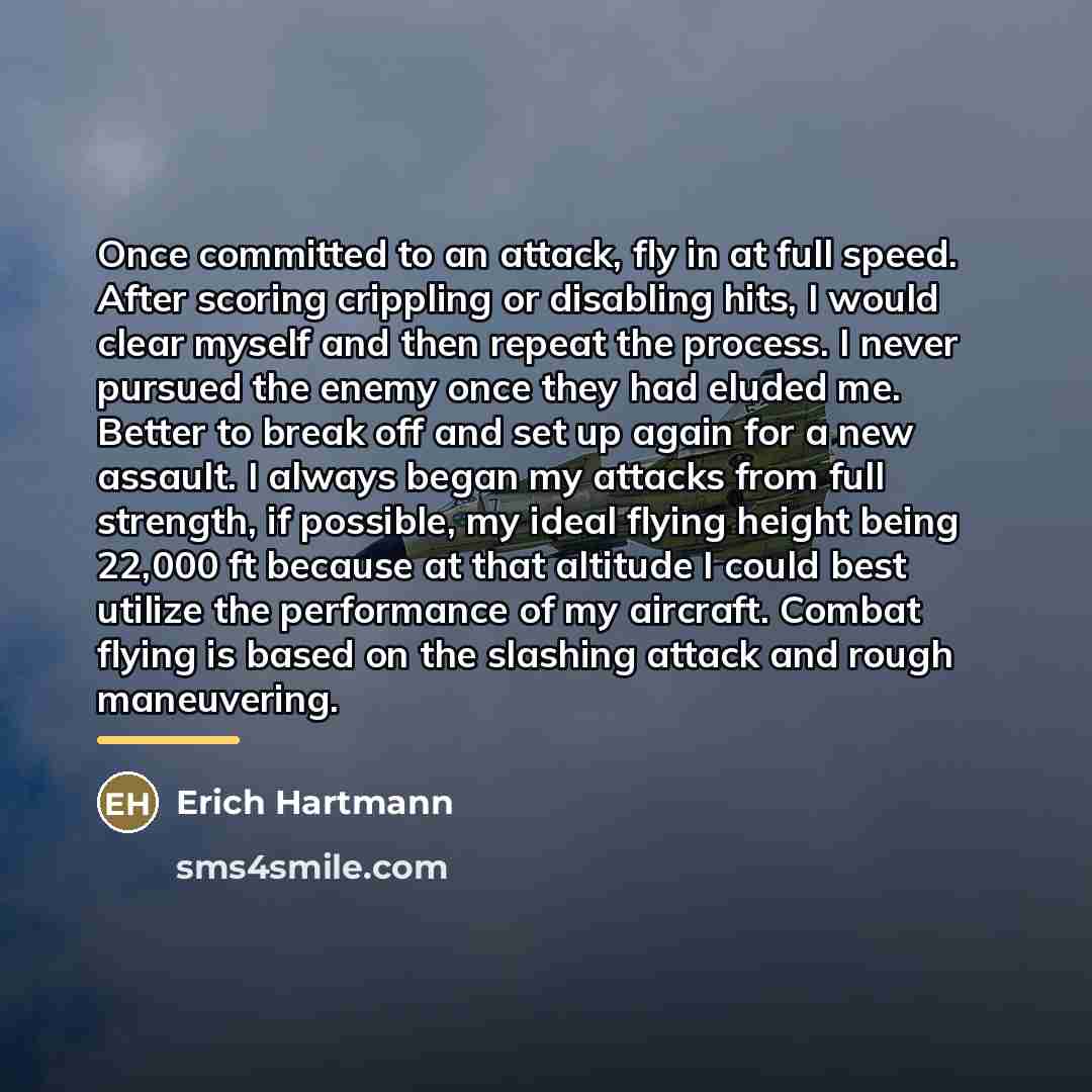 “Once committed to an attack, fly in at full speed.…” quote by Erich Hartmann