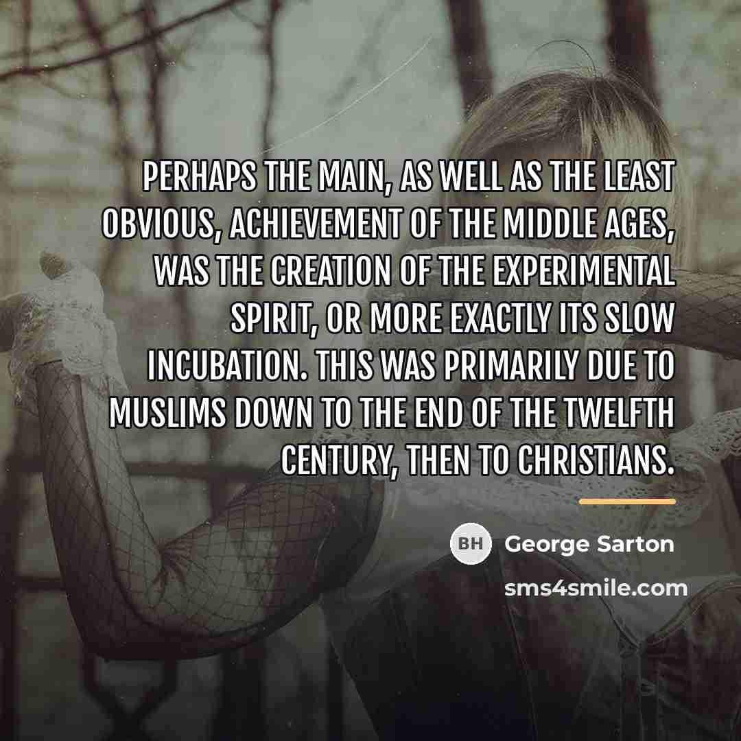 “Perhaps the main, as well as the least obvious, achievement…” quote by George Sarton