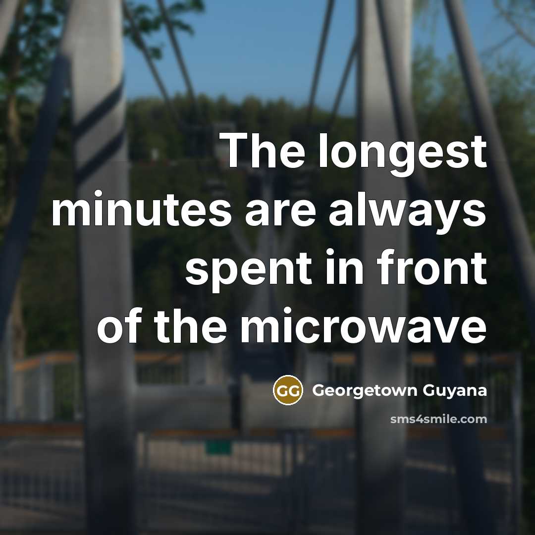 “The longest minutes are always spent in front of the…” quote by Georgetown Guyana