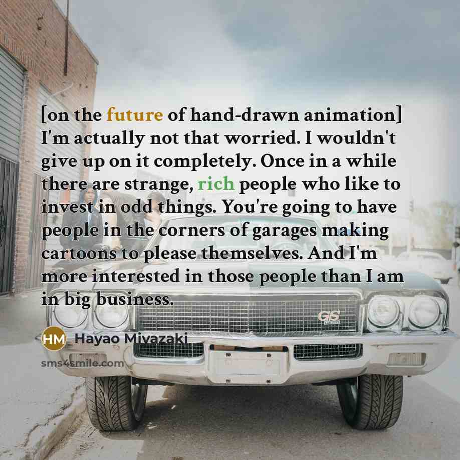 “[on the future of hand-drawn animation] I'm actually not that…” quote by Hayao Miyazaki
