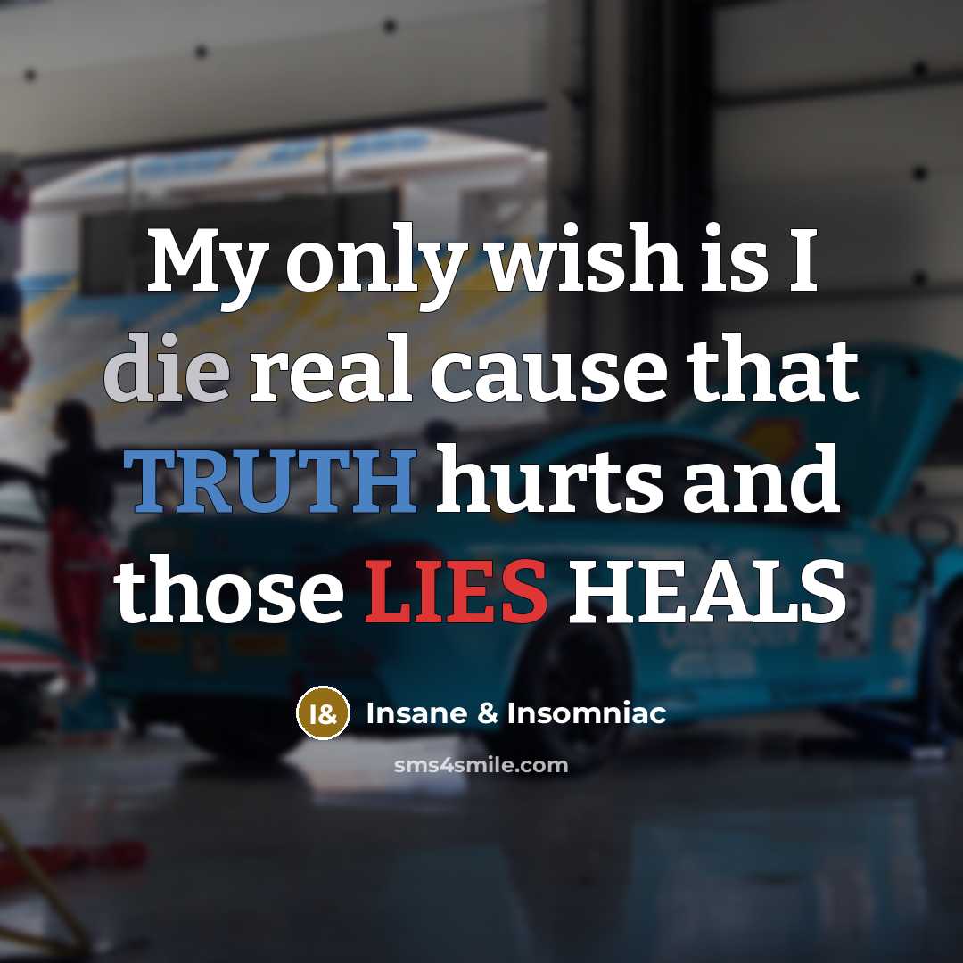 “My only wish is I die real cause that TRUTH…” quote by Insane & Insomniac