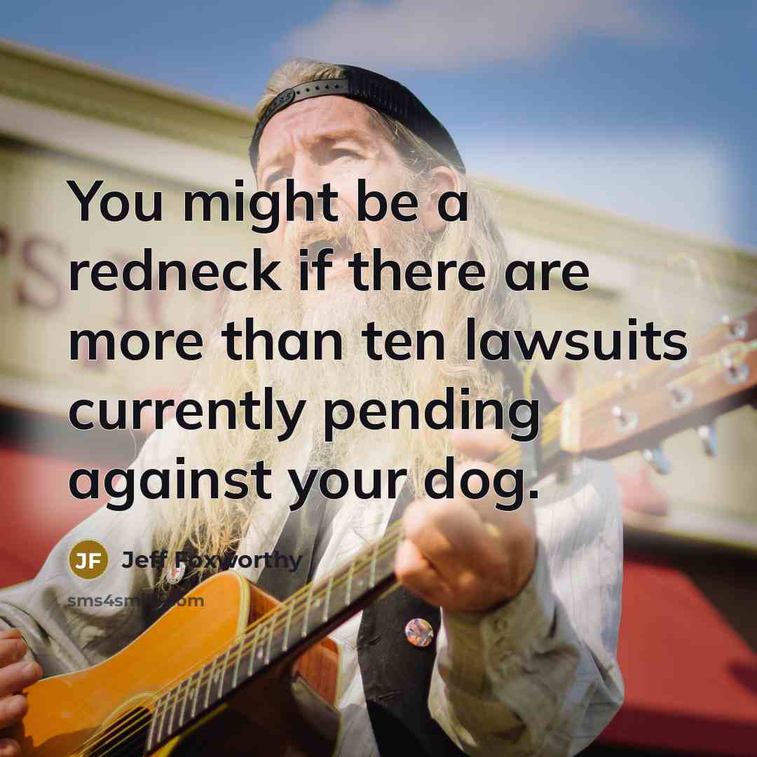 “You might be a redneck if there are more than…” quote by Jeff Foxworthy