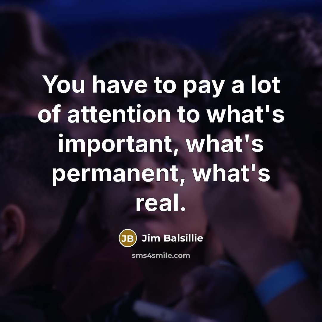 “You have to pay a lot of attention to what's…” quote by Jim Balsillie
