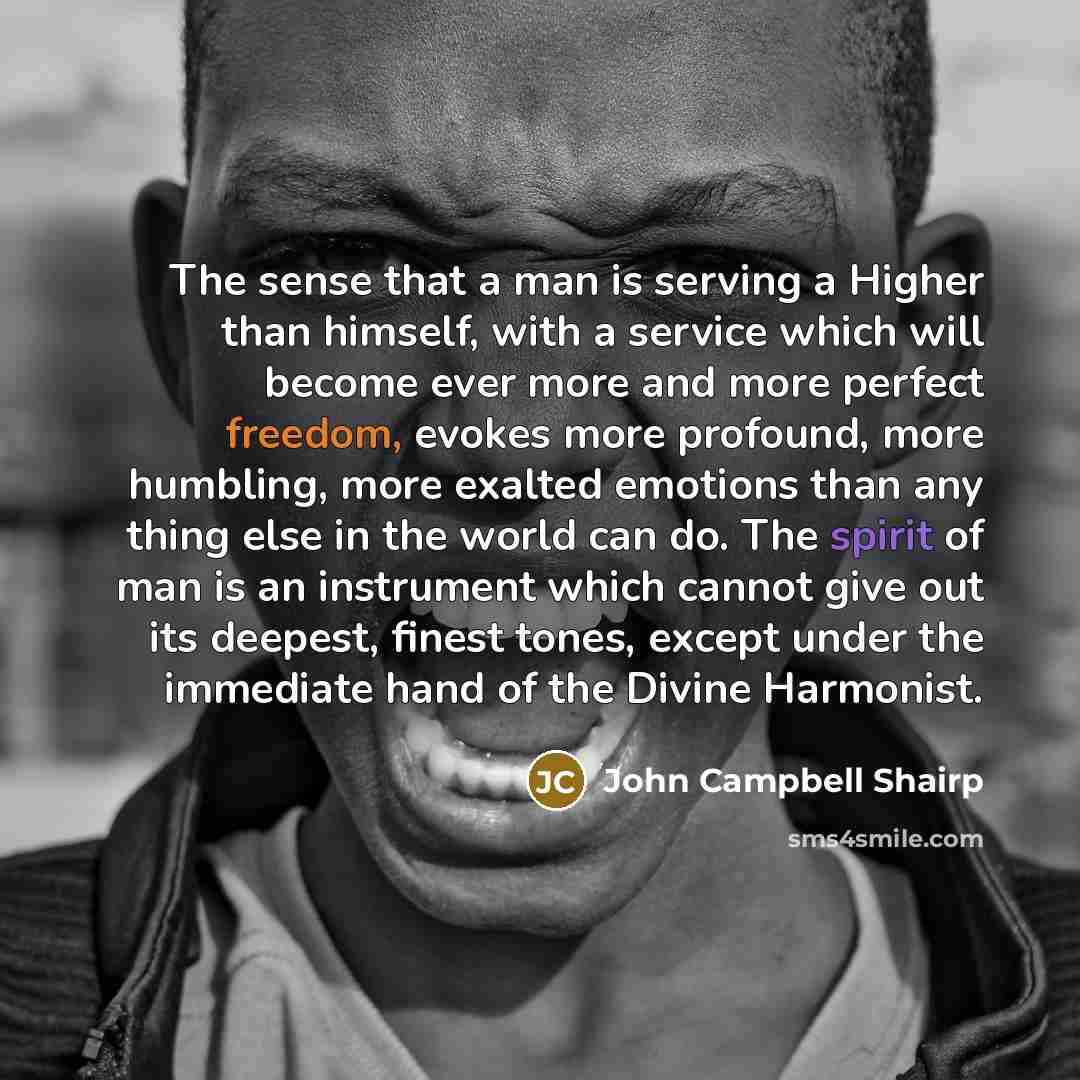“The sense that a man is serving a Higher than…” quote by John Campbell Shairp