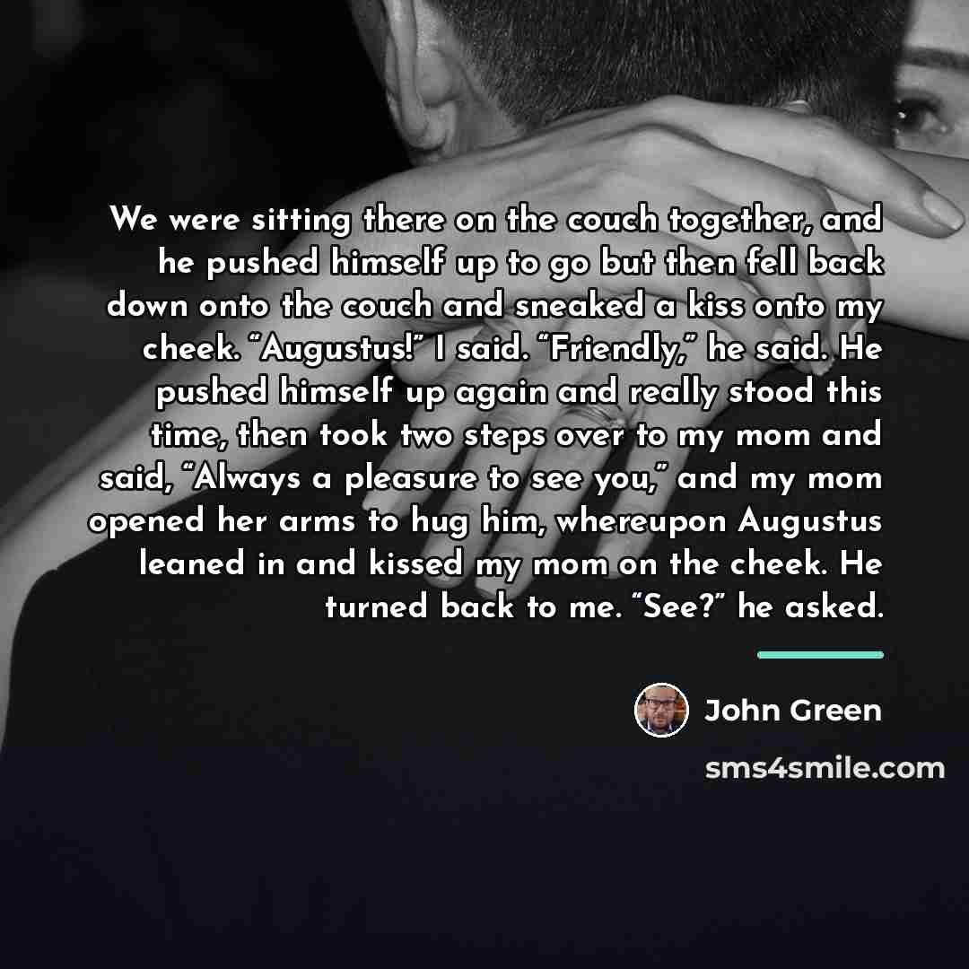 “We were sitting there on the couch together, and he…” quote by John Green