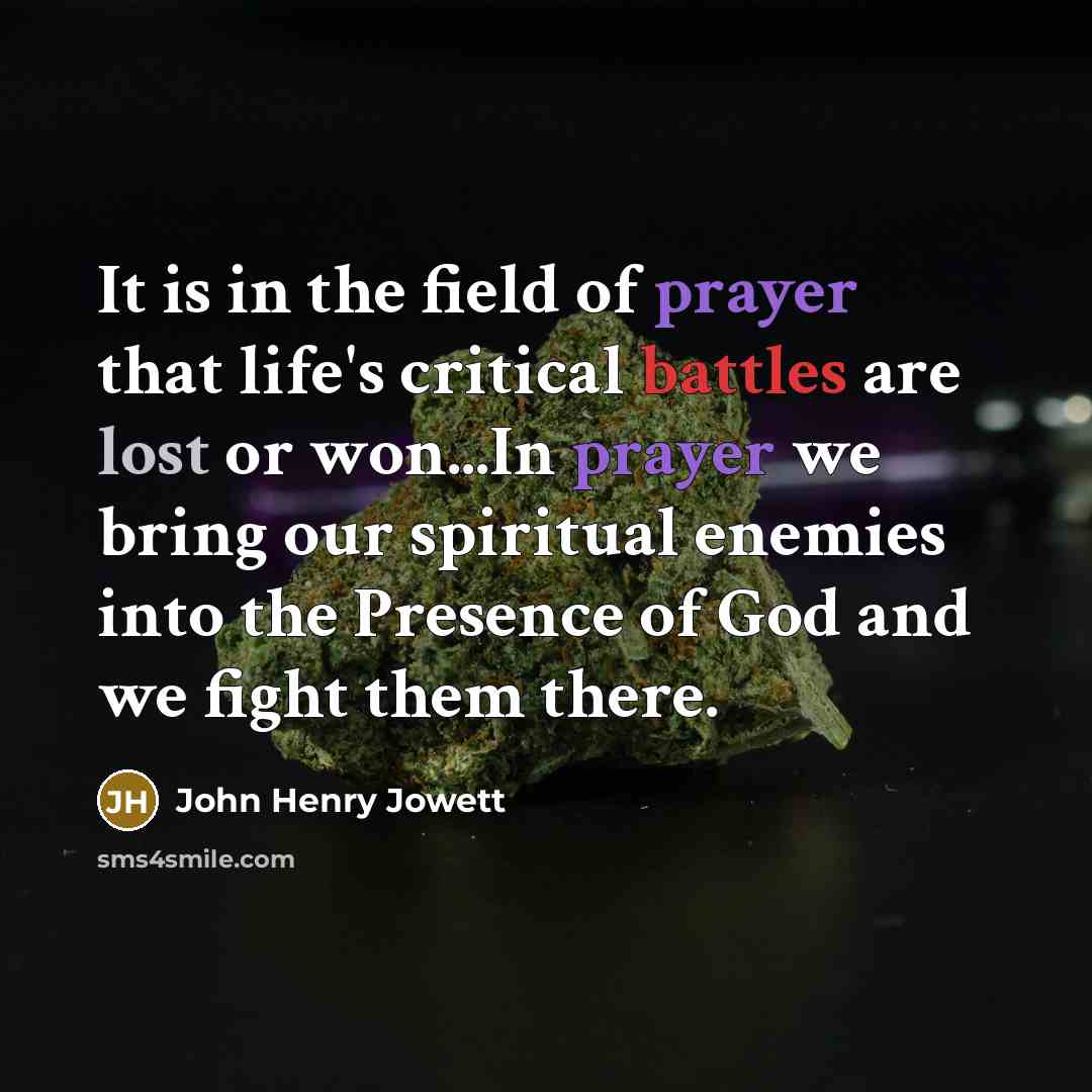 “It is in the field of prayer that life's critical…” quote by John Henry Jowett