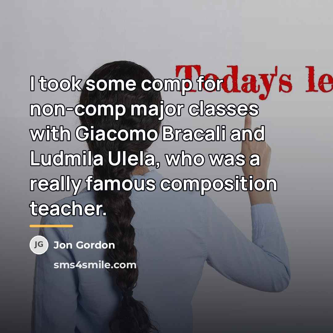 “I took some comp for non-comp major classes with Giacomo…” quote by Jon Gordon