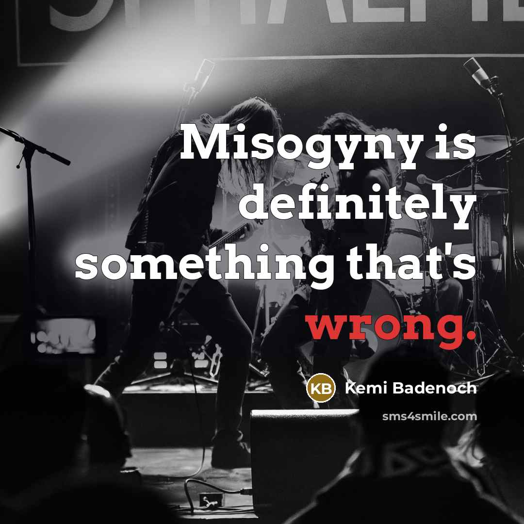 “Misogyny is definitely something that's wrong.…” quote by Kemi Badenoch