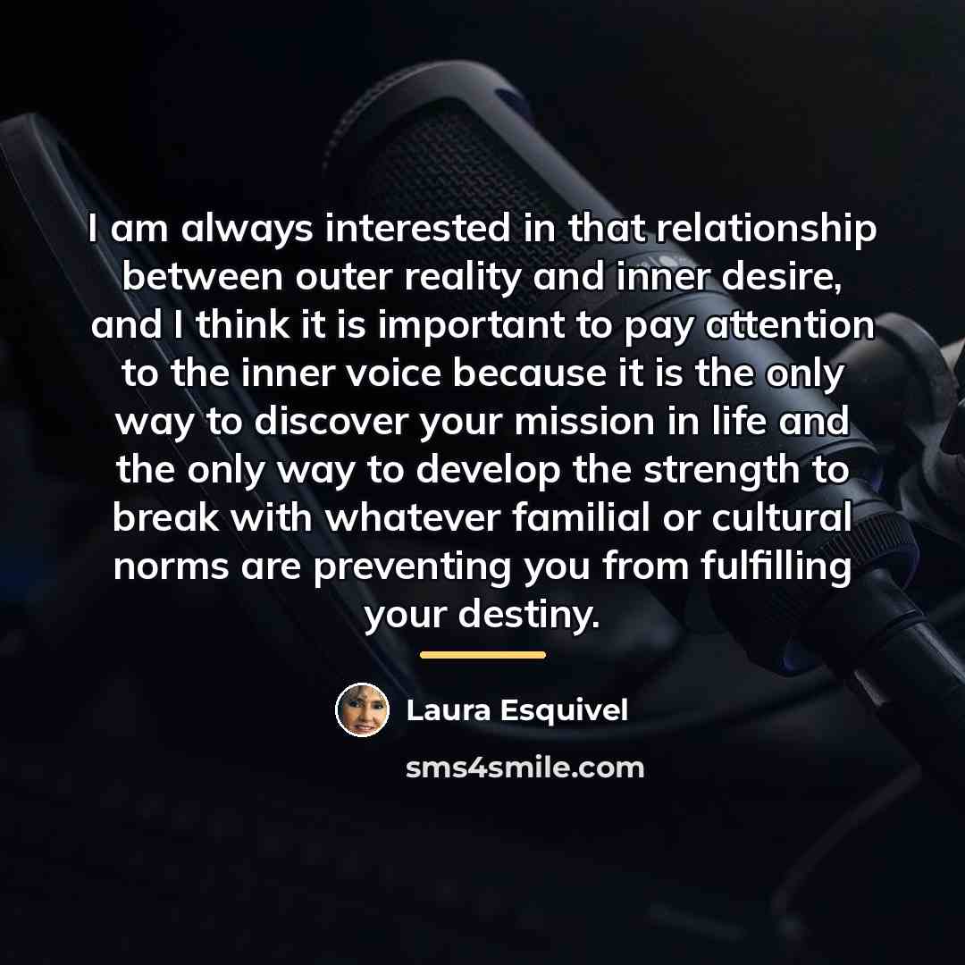 “I am always interested in that relationship between outer reality…” quote by Laura Esquivel