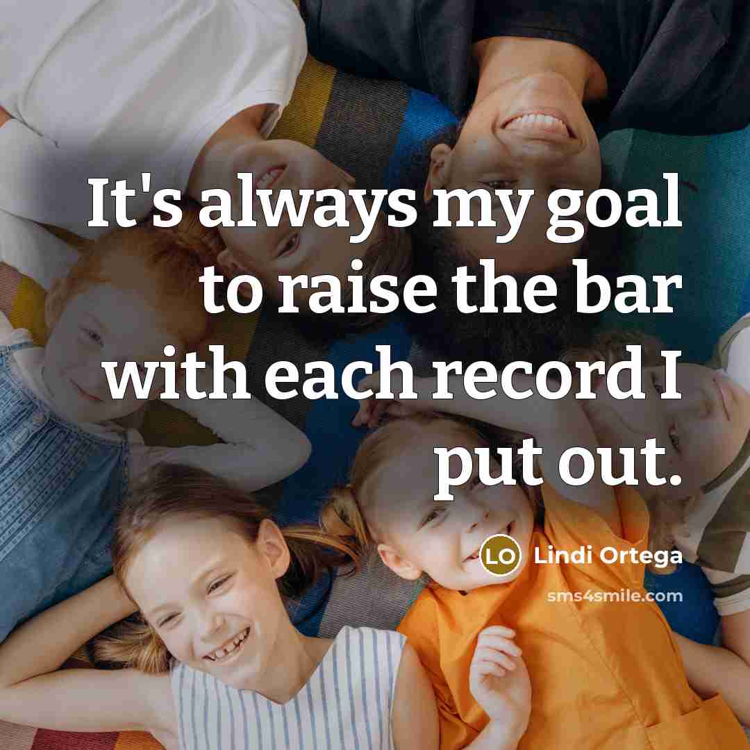 “It's always my goal to raise the bar with each…” quote by Lindi Ortega