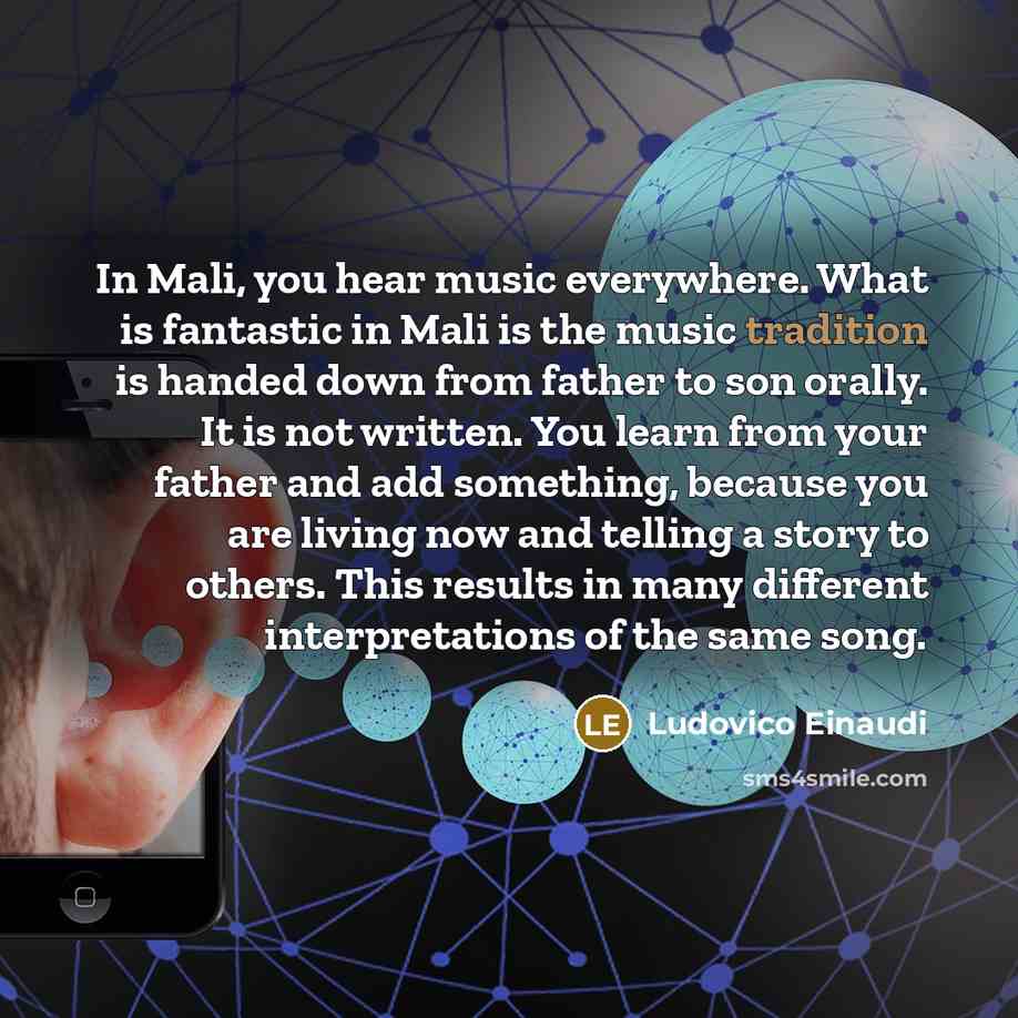 “In Mali, you hear music everywhere. What is fantastic in…” quote by Ludovico Einaudi