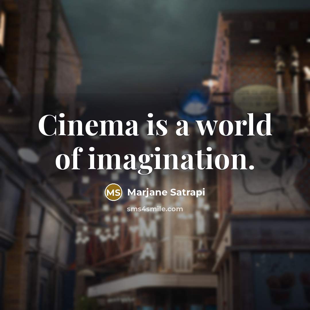 “Cinema is a world of imagination.…” quote by Marjane Satrapi