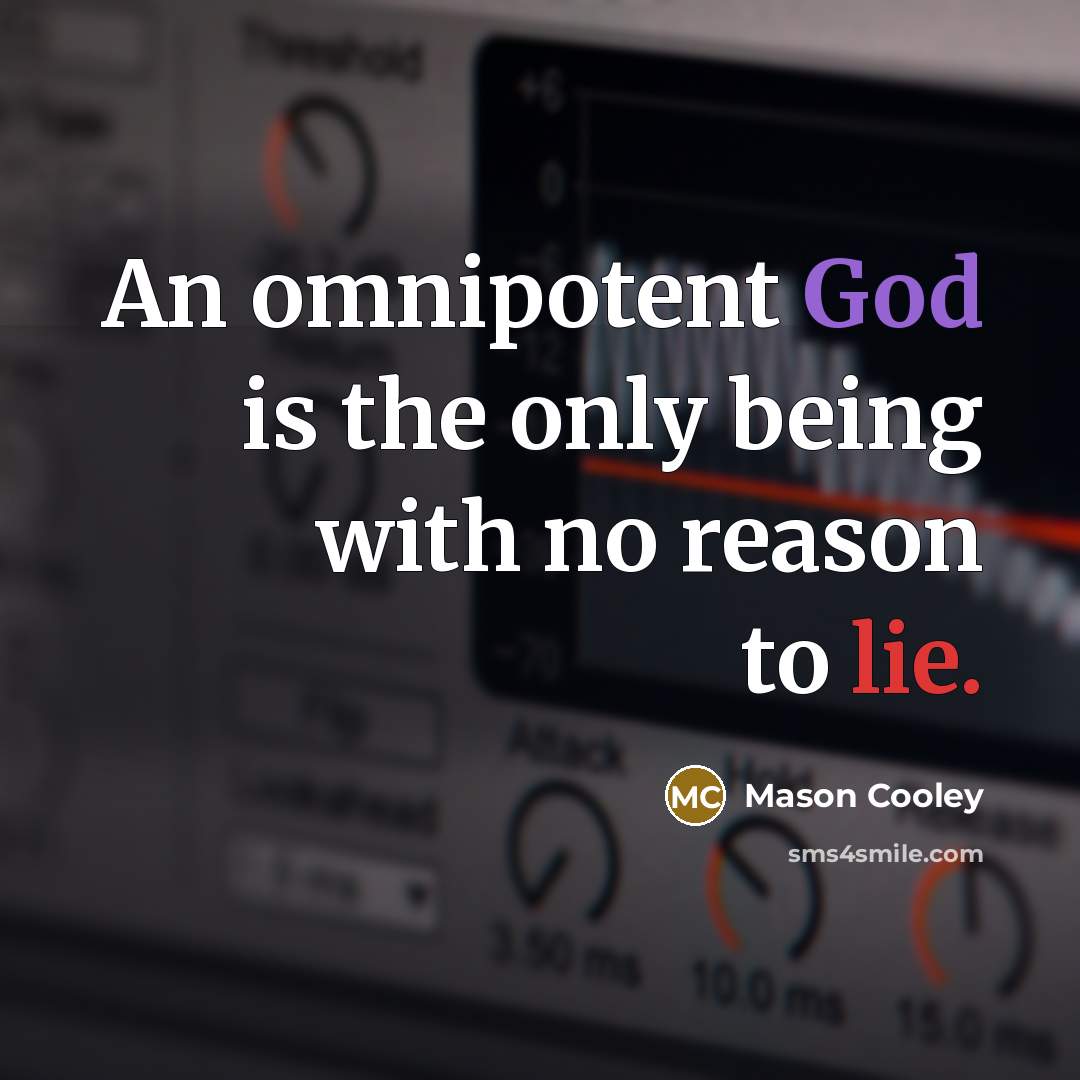 “An omnipotent God is the only being with no reason…” quote by Mason Cooley