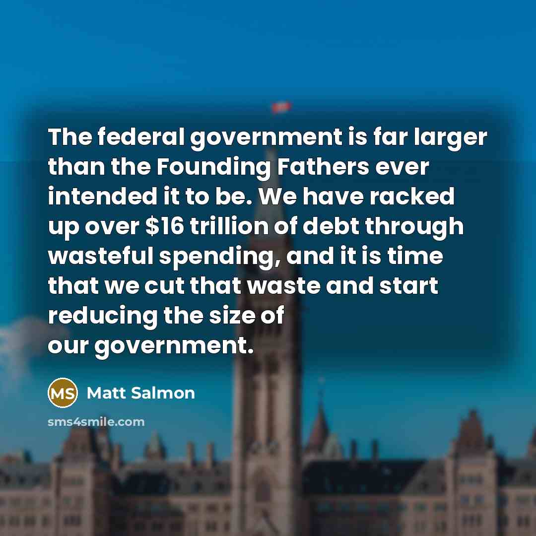 “The federal government is far larger than the Founding Fathers…” quote by Matt Salmon