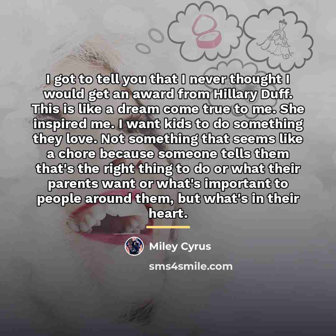 “I got to tell you that I never thought I…” quote by Miley Cyrus