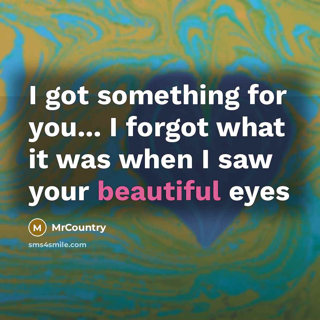 “I got something for you... I forgot what it was…” quote by MrCountry
