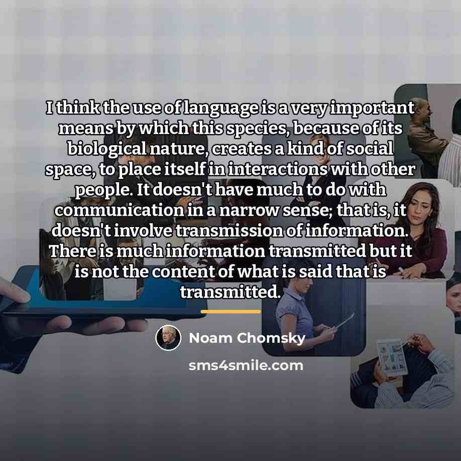 “I think the use of language is a very important…” quote by Noam Chomsky