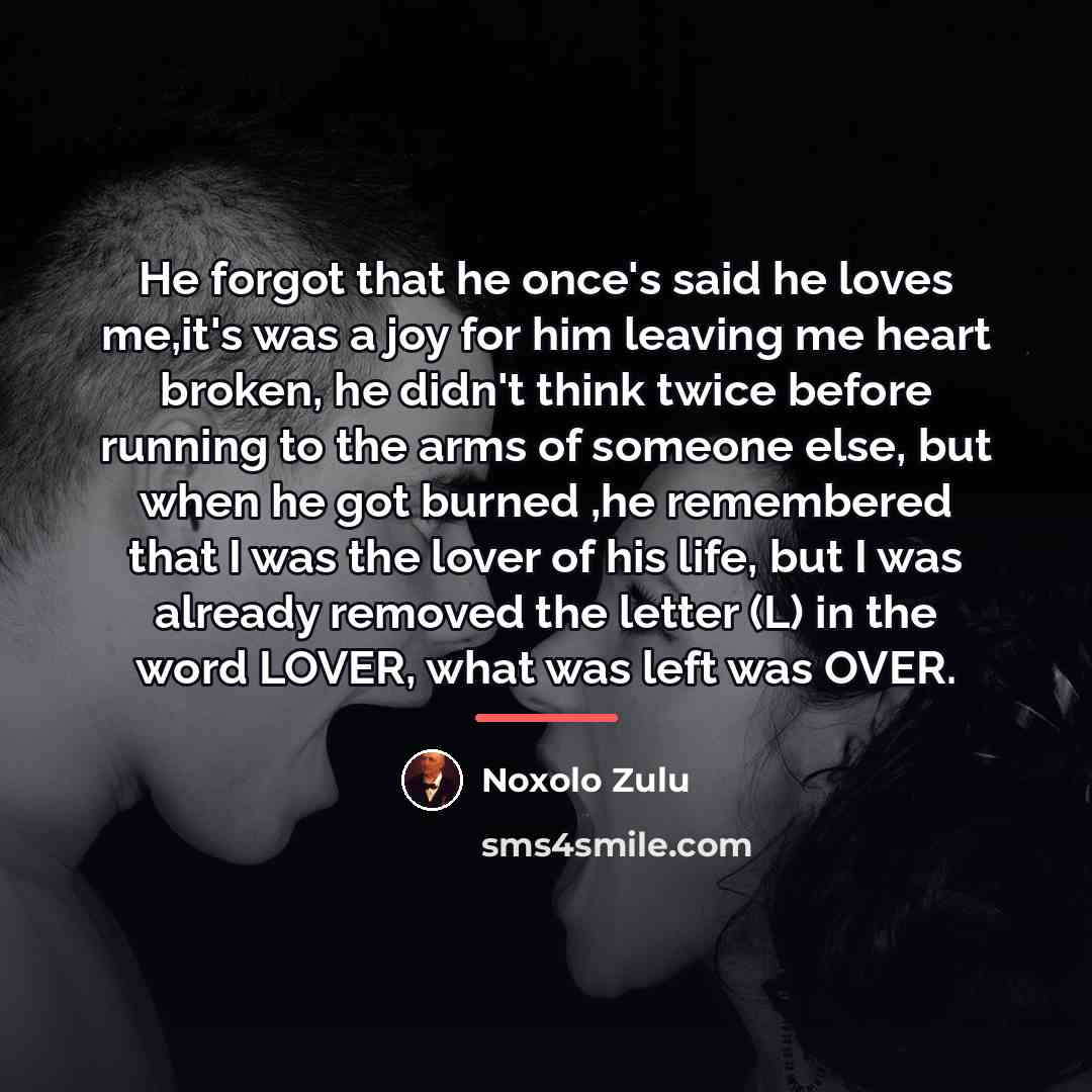 “He forgot that he once's said he loves me,it's was…” quote by Noxolo Zulu
