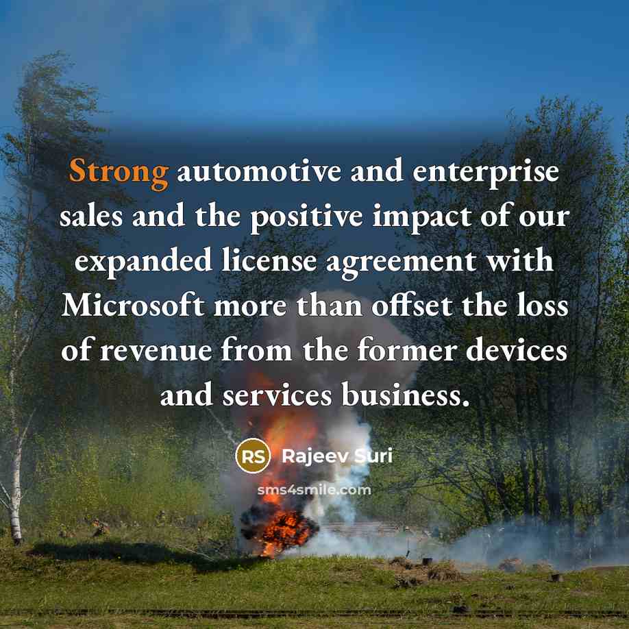“Strong automotive and enterprise sales and the positive impact of…” quote by Rajeev Suri