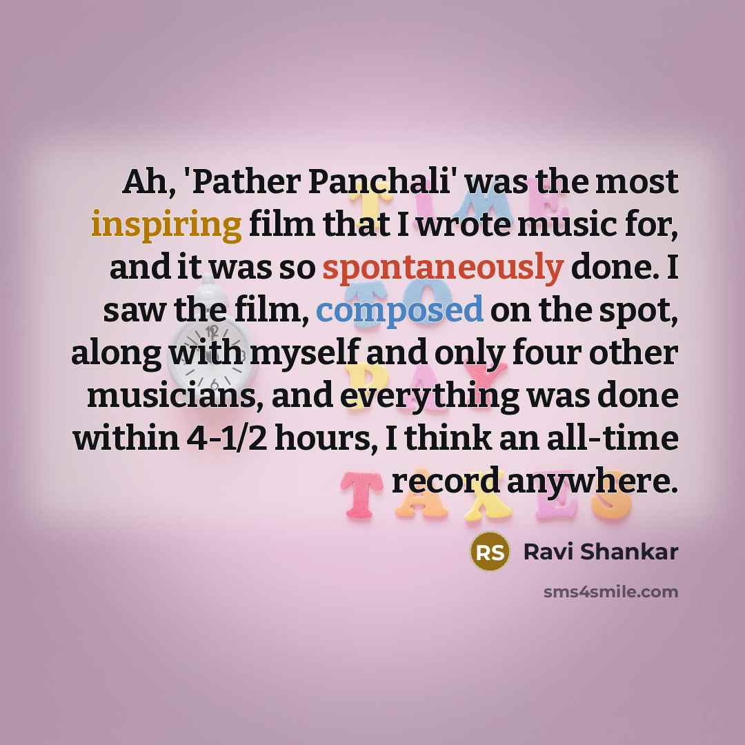 “Ah, 'Pather Panchali' was the most inspiring film that I…” quote by Ravi Shankar