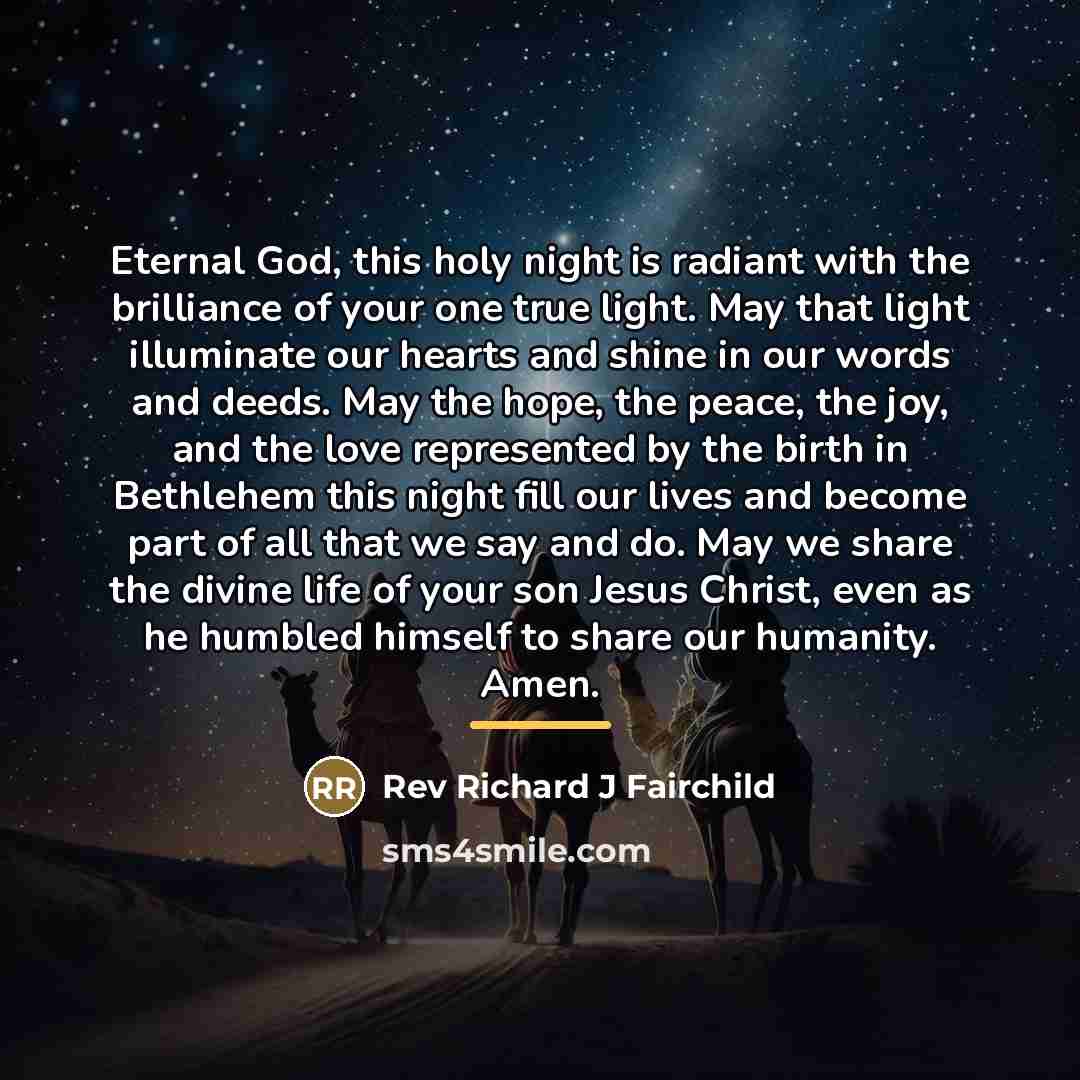 “Eternal God, this holy night is radiant with the brilliance…” quote by Rev Richard J Fairchild