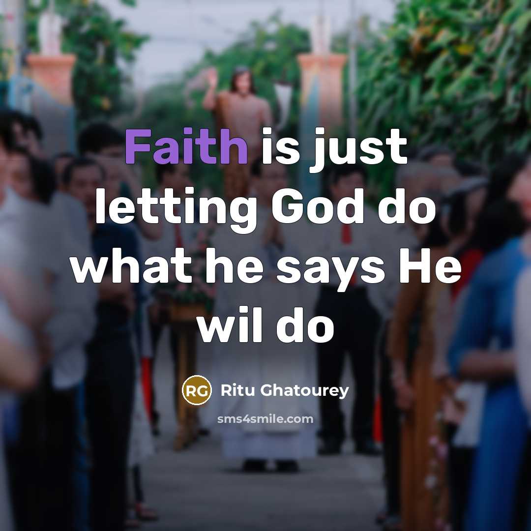 “Faith is just letting God do what he says He…” quote by Ritu Ghatourey