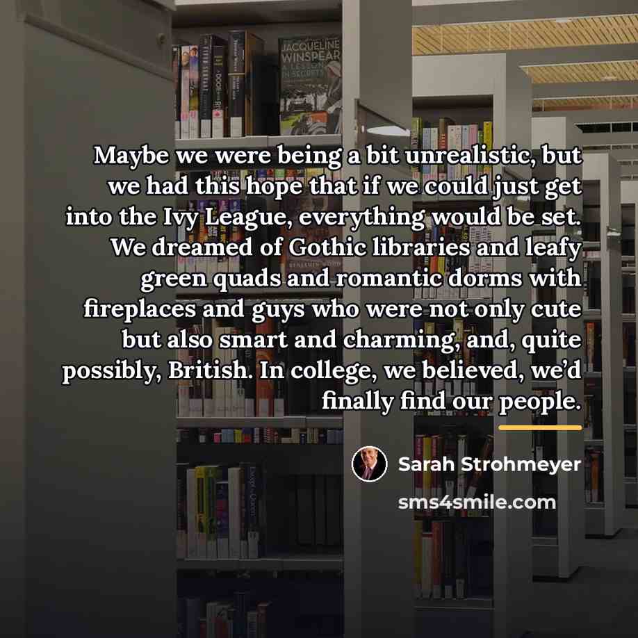 “Maybe we were being a bit unrealistic, but we had…” quote by Sarah Strohmeyer
