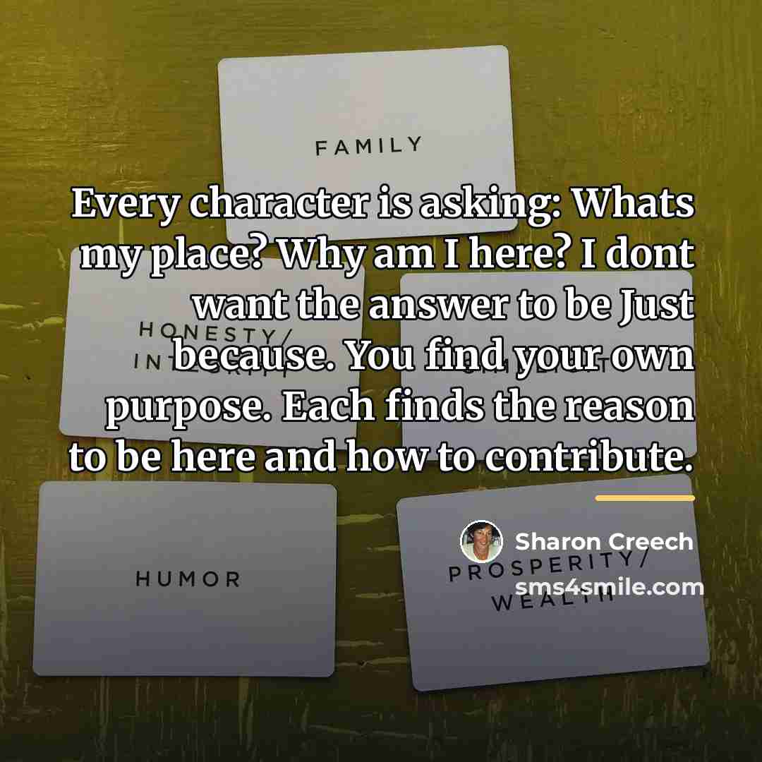 “Every character is asking: Whats my place? Why am I…” quote by Sharon Creech